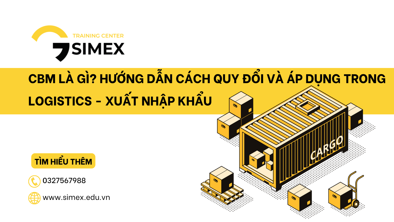 CBM là gì? Hướng dẫn cách quy đổi và áp dụng trong Logistics - Xuất nhập khẩu