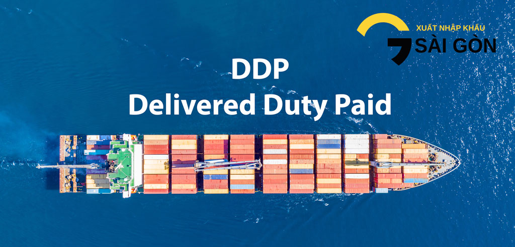 Nghiep Vu Xuat Nhap Khau Incoterms 2020 DDP Delivered Duty Paid