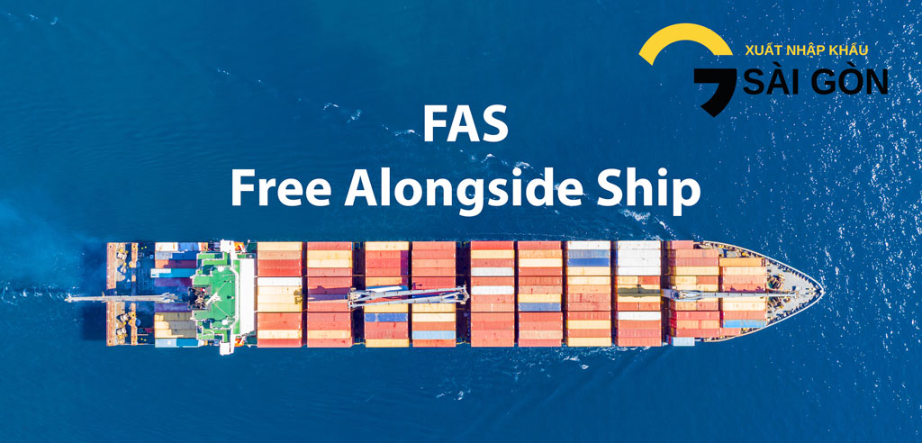 Nghiep Vu Xuat Nhap Khau Incoterms 2020  FAS - Free Alongside Ship