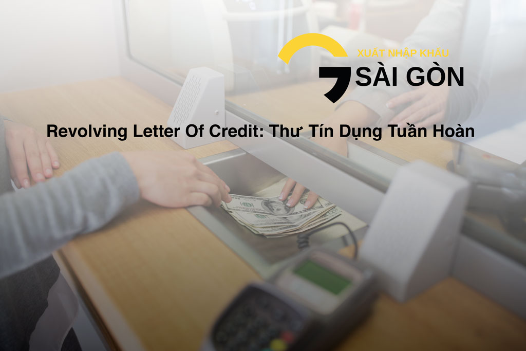 Revolving Letter Of Credit thu tin dung tuan hoan