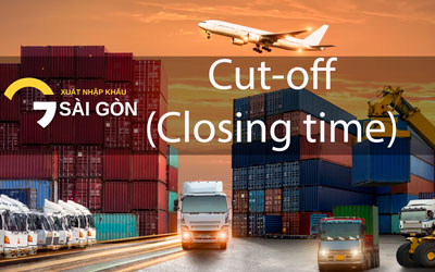 Cut-off (Closing time) và những yếu tố cần thiết Note bên trên Booking