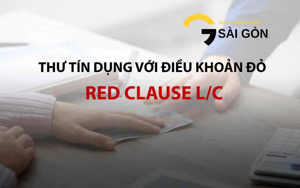 nghiep vu xuat nhap khau thu tin dung vo dieu khoan do RED CLAUSE L/C