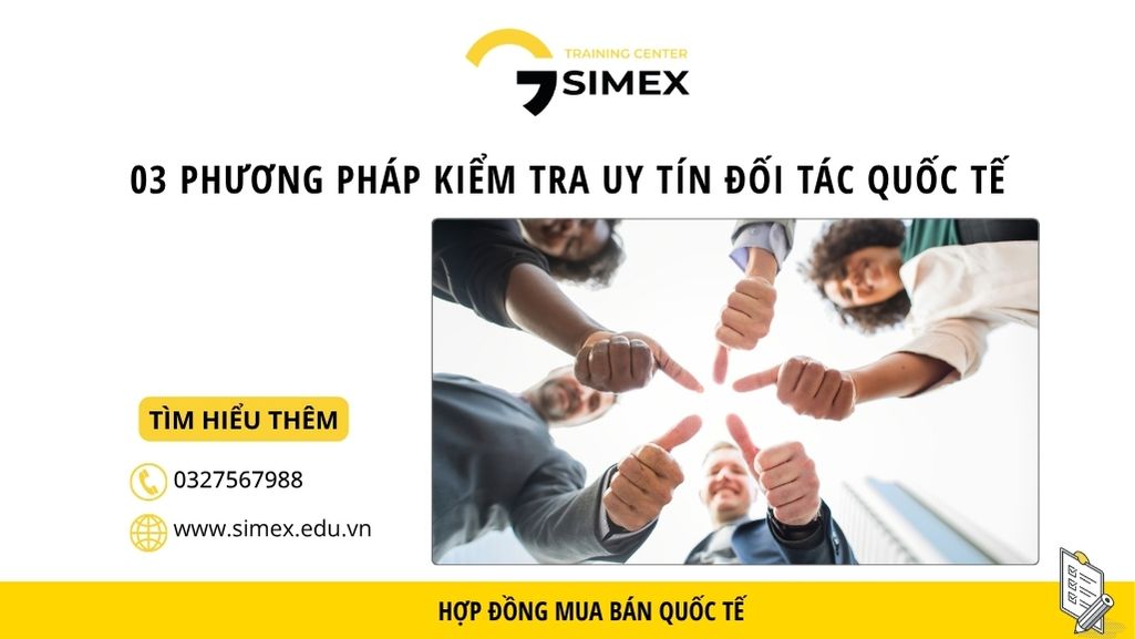 03 PHƯƠNG PHÁP KIỂM TRA UY TÍN ĐỐI TÁC QUỐC TẾ