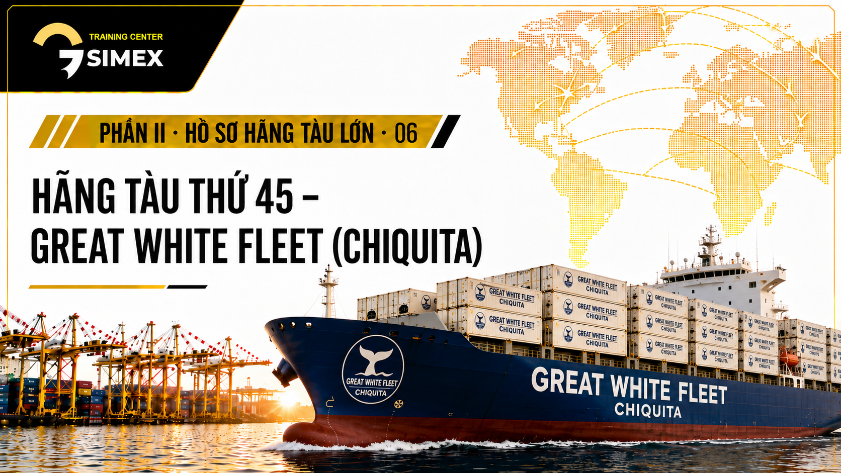45. HÃNG TÀU THỨ 45 – GREAT WHITE FLEET (CHIQUITA)
