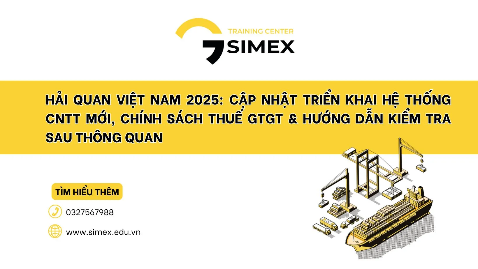 Hải Quan Việt Nam 2025: Cập Nhật Triển Khai Hệ Thống CNTT Mới, Chính Sách Thuế GTGT & Hướng Dẫn Kiểm Tra Sau Thông Quan