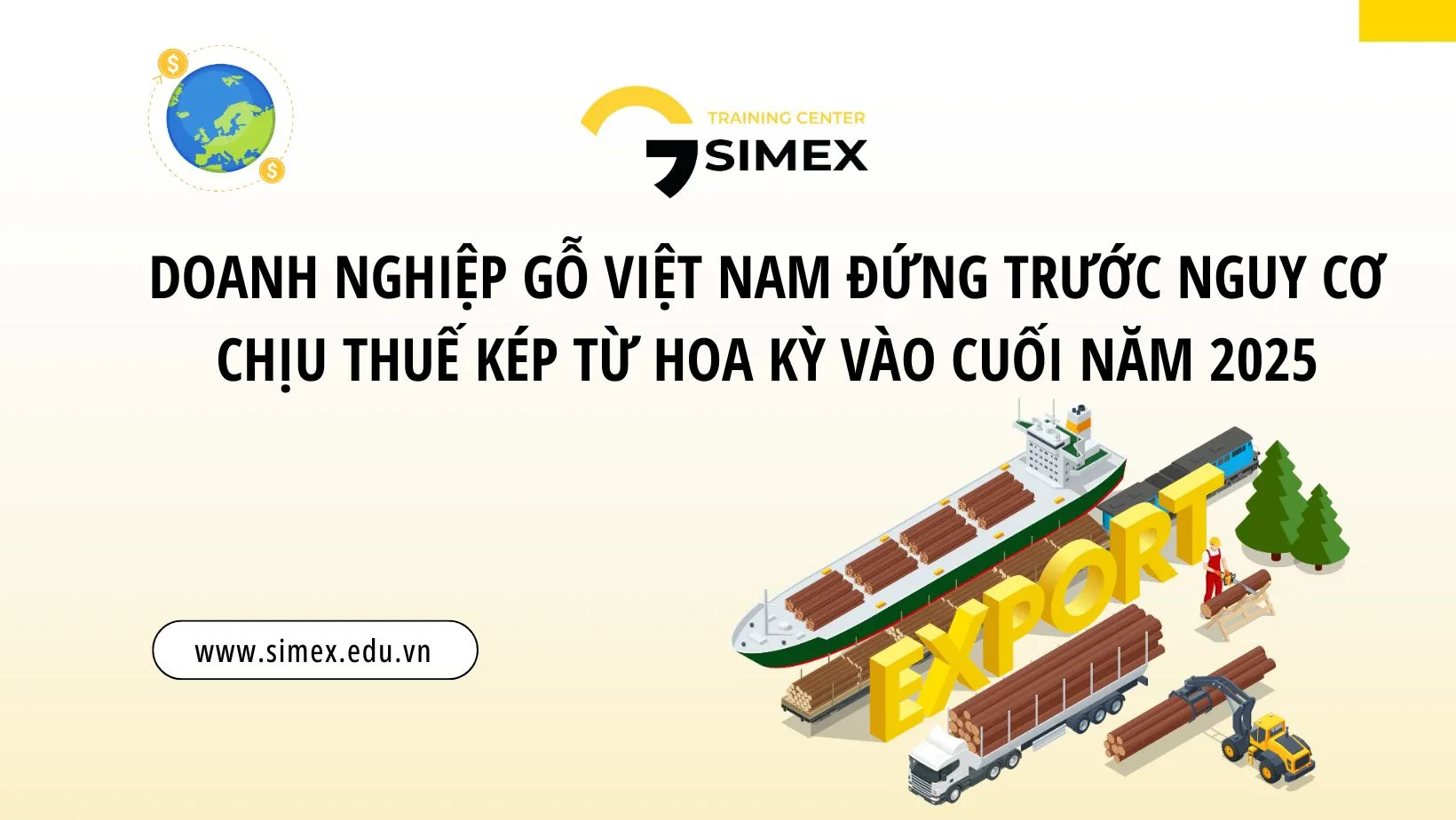 Doanh nghiệp gỗ Việt Nam đứng trước nguy cơ chịu thuế kép từ Hoa Kỳ vào cuối năm 2025