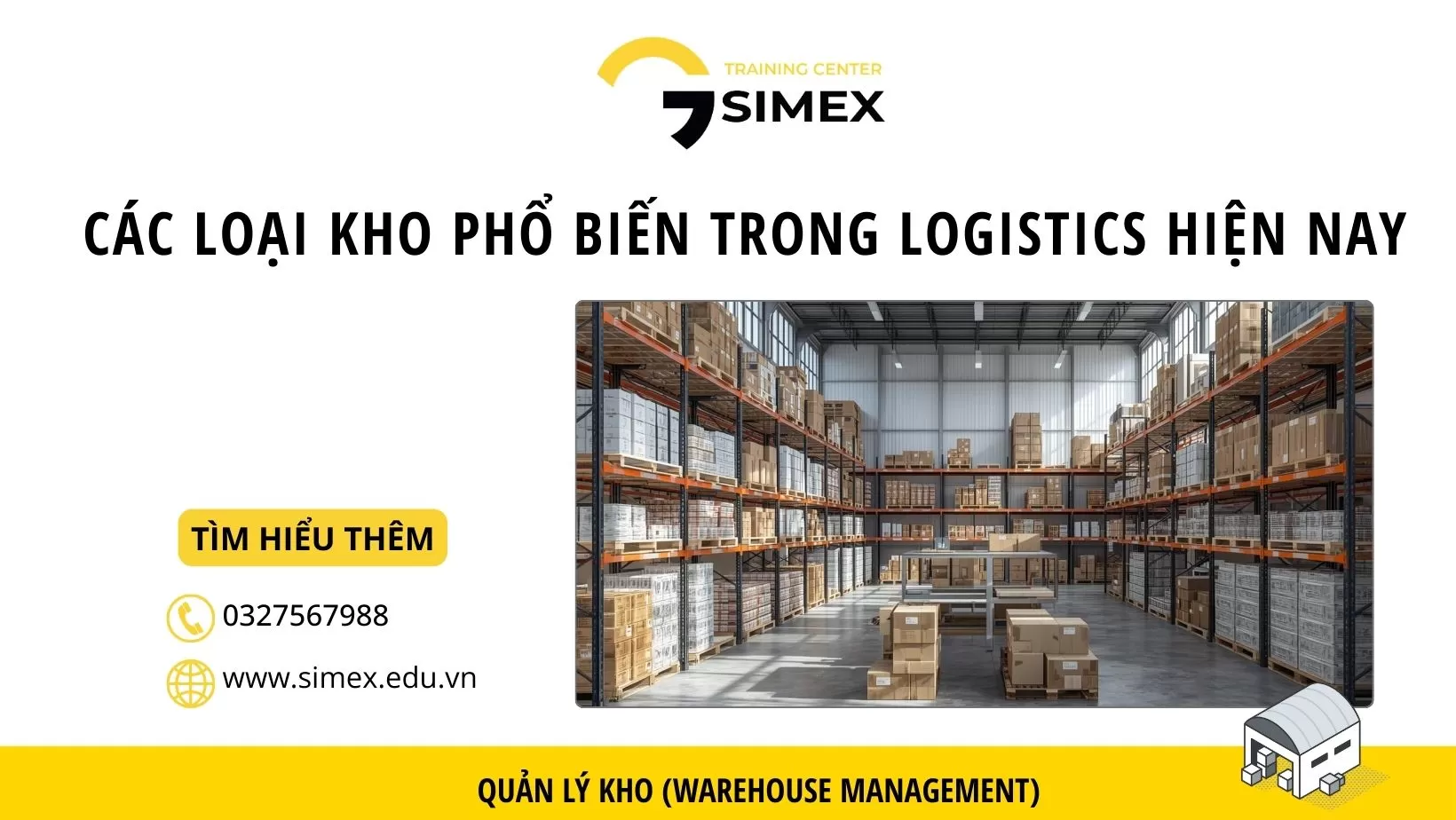 Các Loại Kho Phổ Biến Trong Logistics Hiện Nay Và Vai Trò Trong Chuỗi Cung Ứng
