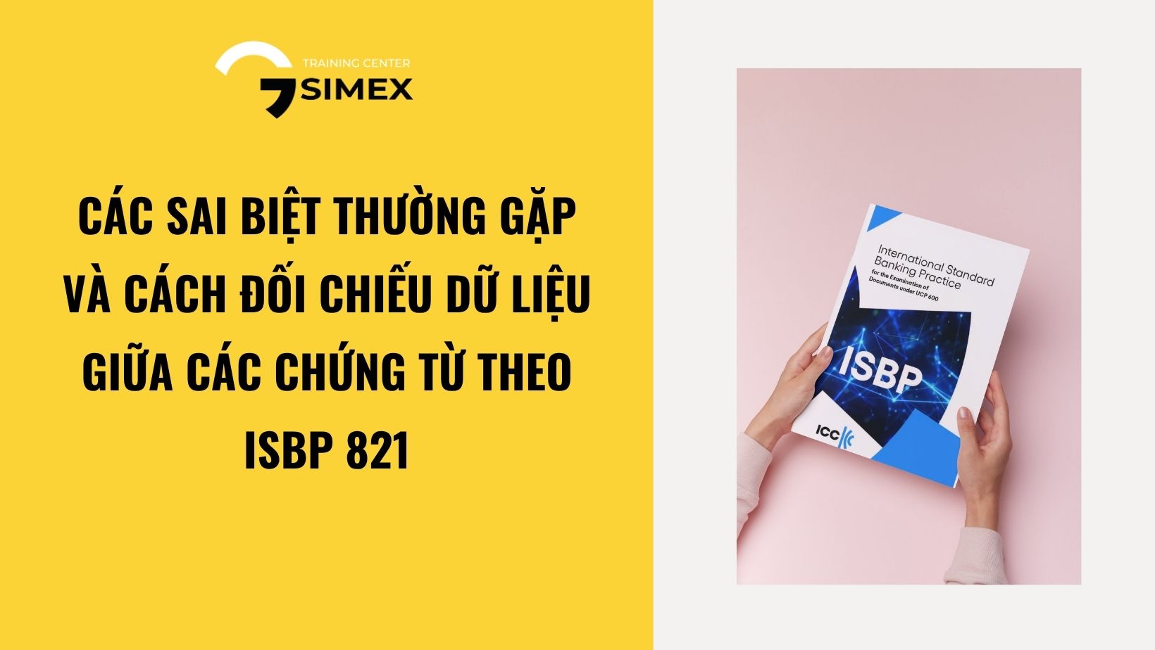 Các sai biệt thường gặp và cách đối chiếu dữ liệu giữa các chứng từ theo ISBP 821