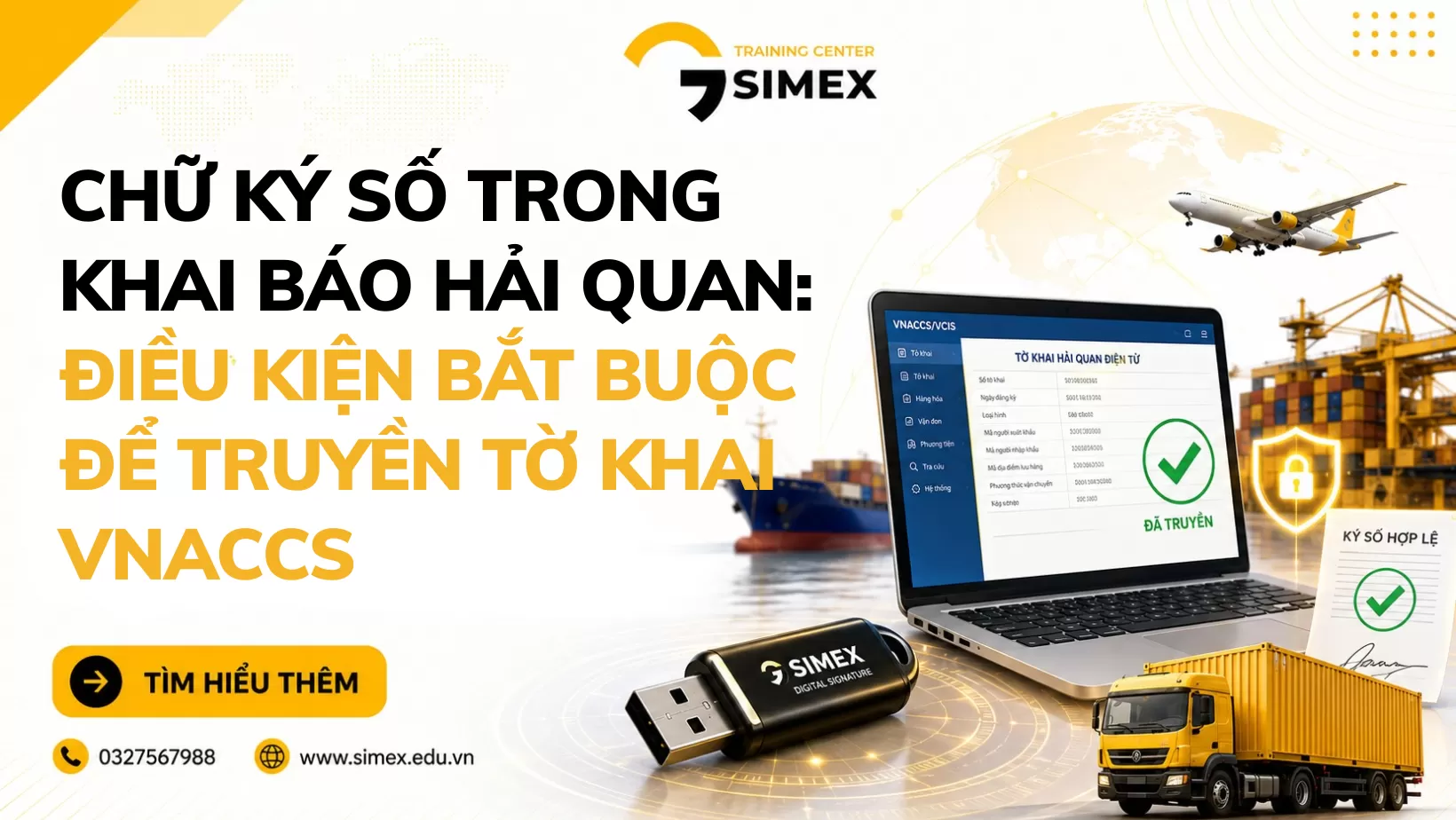 Chữ Ký Số Trong Khai Báo Hải Quan: Điều Kiện Bắt Buộc Để Truyền Tờ Khai VNACCS