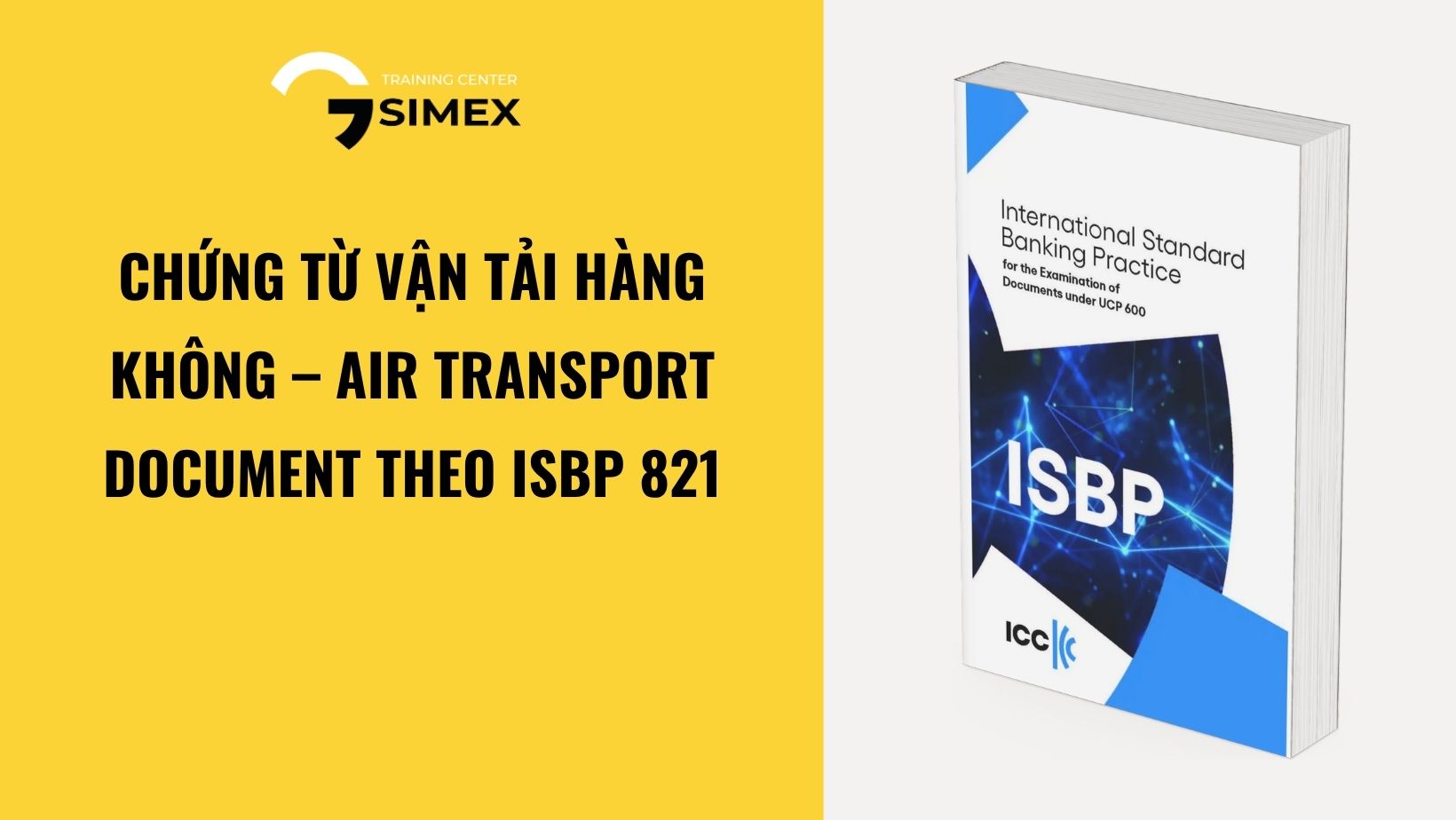 Chứng từ vận tải hàng không – Air Transport Document theo ISBP 821