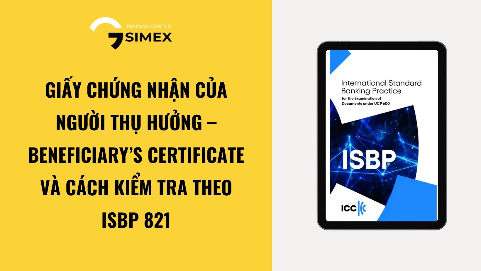 Giấy chứng nhận của người thụ hưởng – Beneficiary’s Certificate và cách kiểm tra theo ISBP 821