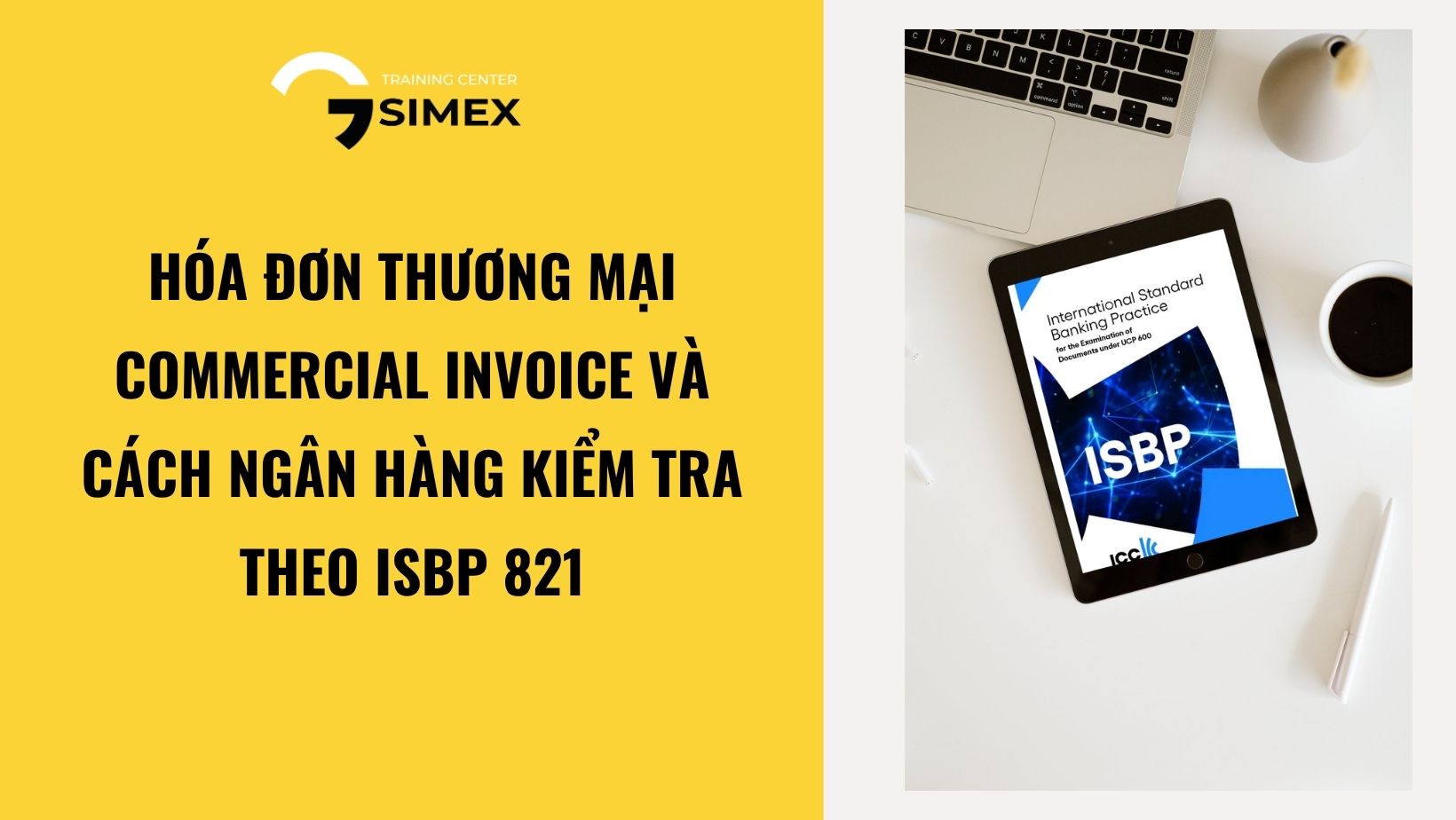 Hóa đơn thương mại – Commercial Invoice và cách ngân hàng kiểm tra theo ISBP 821