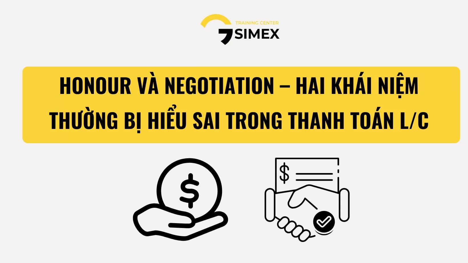 HONOUR VÀ NEGOTIATION – HAI KHÁI NIỆM THƯỜNG BỊ HIỂU SAI TRONG THANH TOÁN L/C