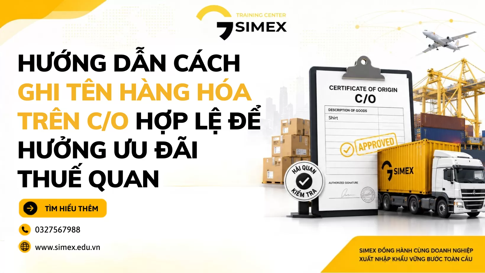Hướng Dẫn Cách Ghi Tên Hàng Hóa Trên C/O Hợp Lệ Để Hưởng Ưu Đãi Thuế Quan