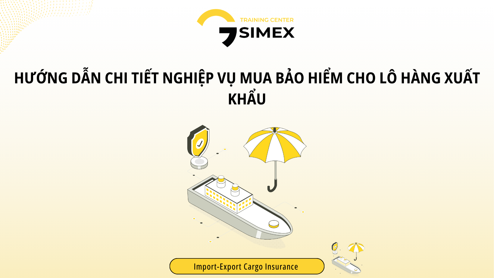 Hướng Dẫn Chi Tiết Nghiệp Vụ Mua Bảo Hiểm Cho Lô Hàng Xuất Khẩu