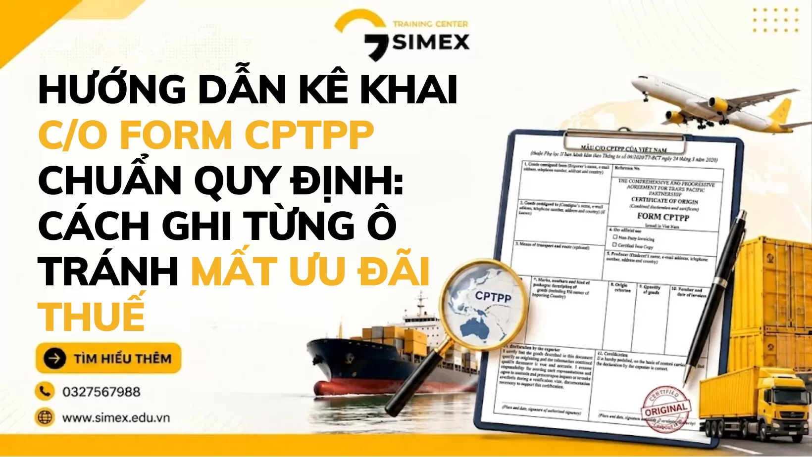 Hướng Dẫn Kê Khai C/O Form CPTPP Chuẩn Quy Định: Cách Ghi Từng Ô Tránh Mất Ưu Đãi Thuế