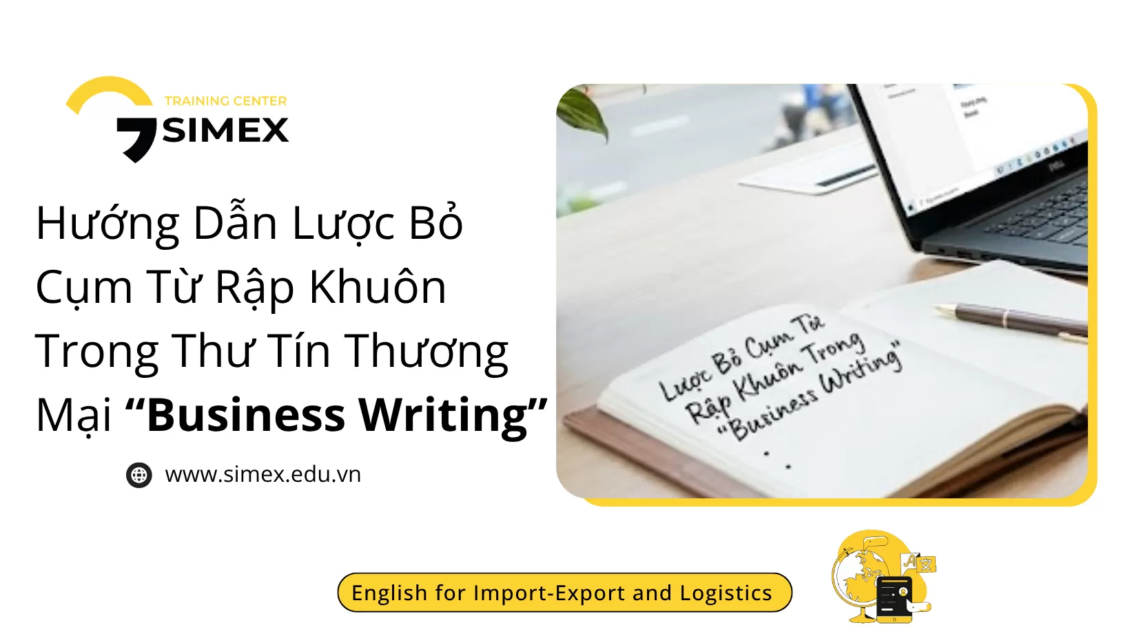 Hướng Dẫn Lược Bỏ Cụm Từ Rập Khuôn Trong Thư Tín Thương Mại (Business Writing)