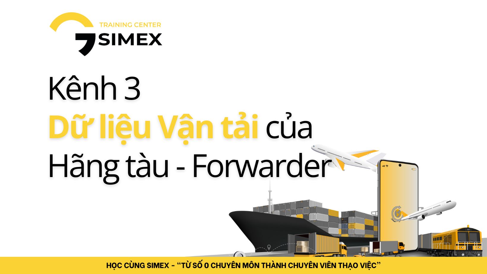 Kênh 3: Dữ liệu Vận tải của Hãng tàu – Forwarder: Bức tranh thật nhất của thương mại toàn cầu
