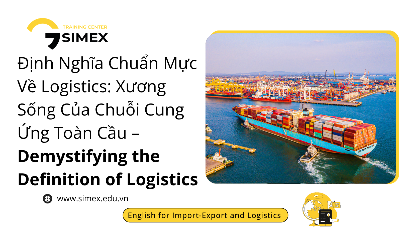 Logistics Là Gì? Định Nghĩa Chuẩn Mực Và Các Hoạt Động Cốt Lõi Trong Chuỗi Cung Ứng