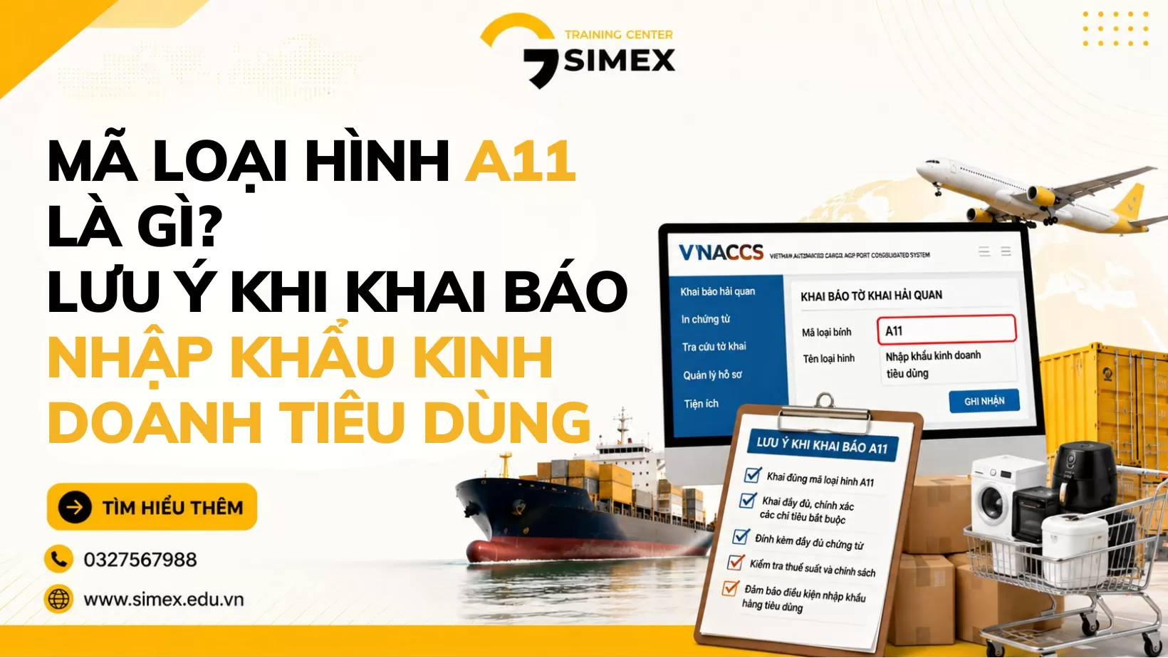 Mã Loại Hình A11 Là Gì? Hướng Dẫn Khai Báo Nhập Khẩu Kinh Doanh Tiêu Dùng Trên VNACCS