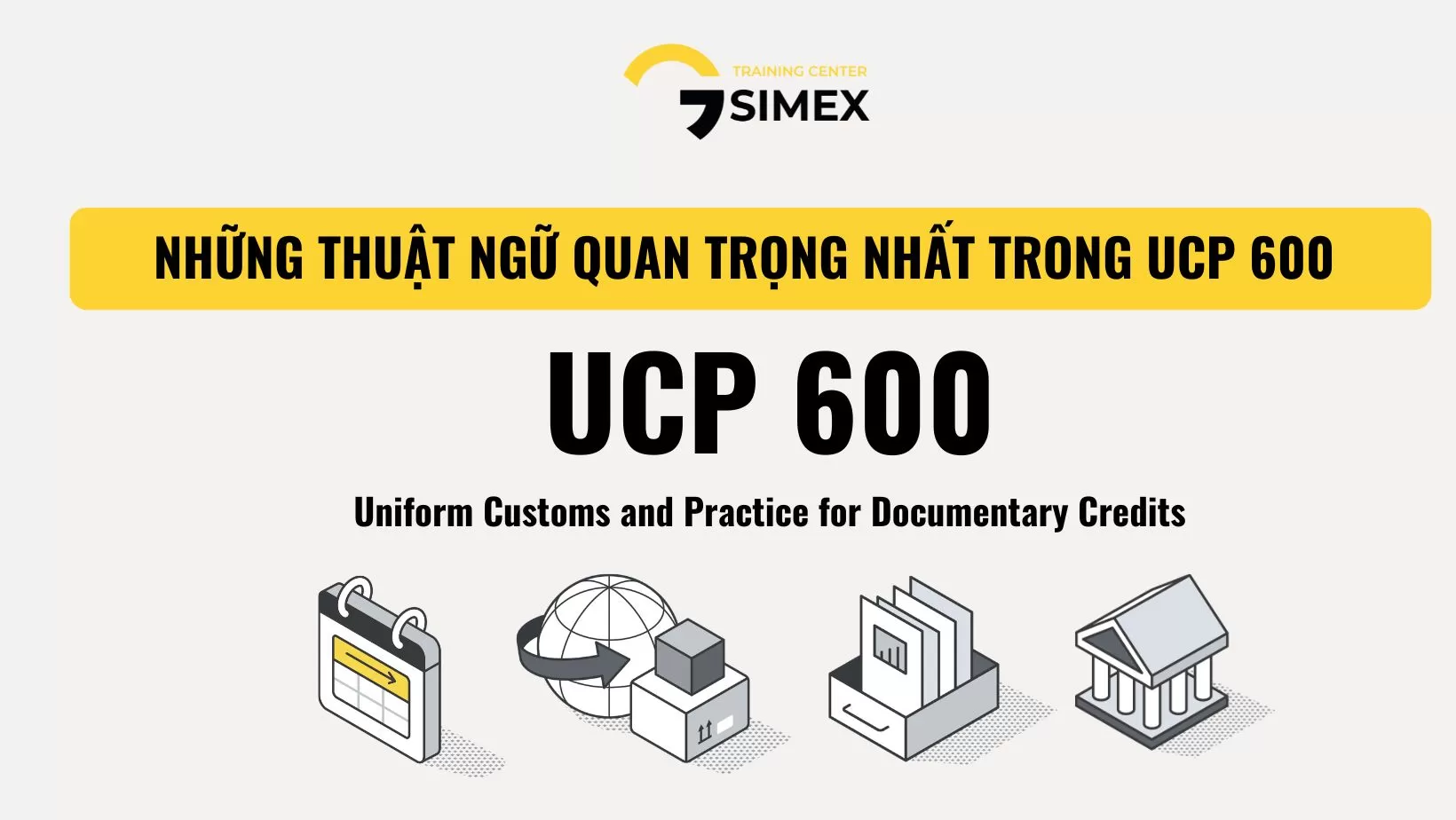 NHỮNG THUẬT NGỮ QUAN TRỌNG NHẤT TRONG UCP 600 