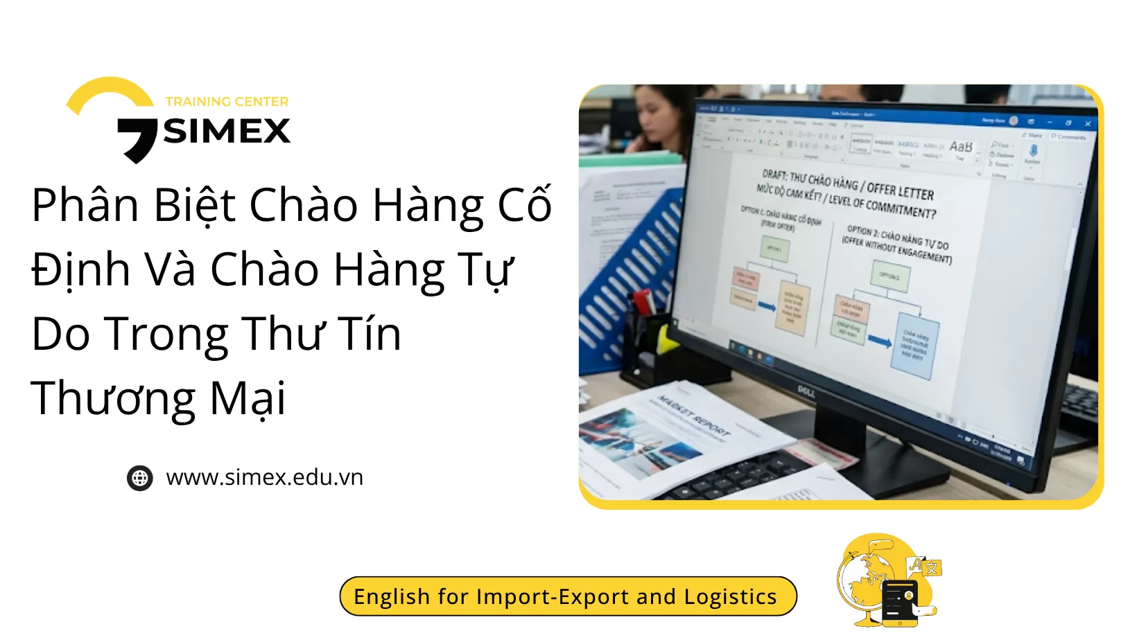 Phân Biệt Chào Hàng Cố Định (Firm Offer) Và Chào Hàng Tự Do (Offer without Engagement) Trong Xuất Nhập Khẩu
