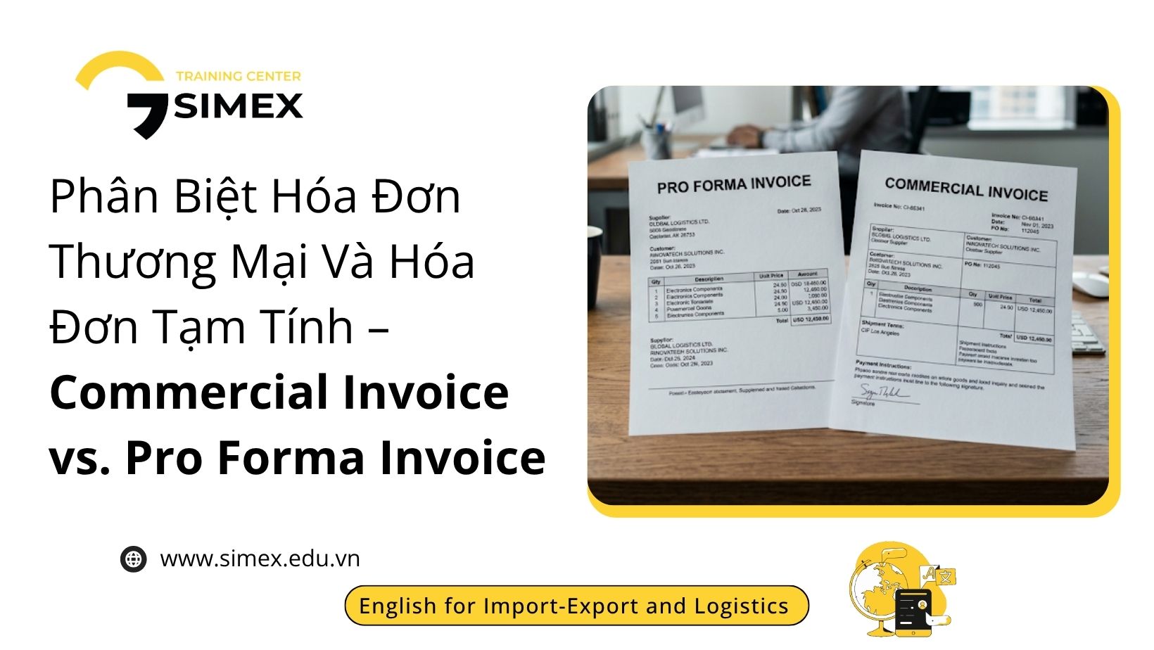 Phân Biệt Hóa Đơn Thương Mại Và Hóa Đơn Tạm Tính – Commercial Invoice vs. Pro Forma Invoice