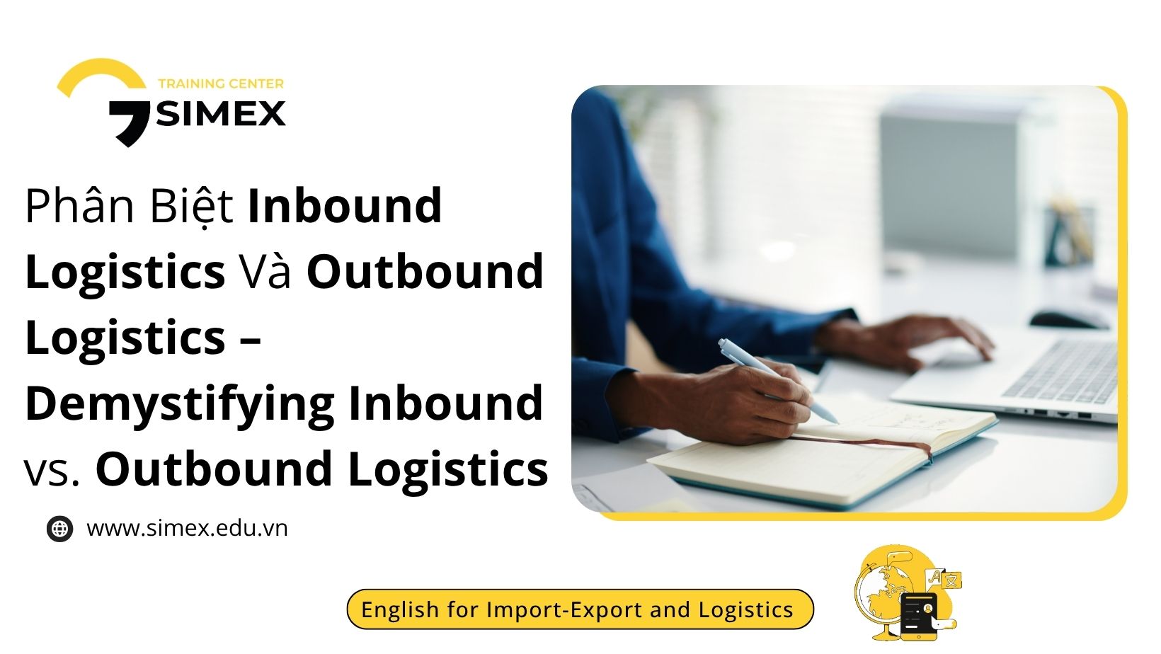 Phân Biệt Inbound Logistics Và Outbound Logistics Trong Quản Trị Chuỗi Cung Ứng
